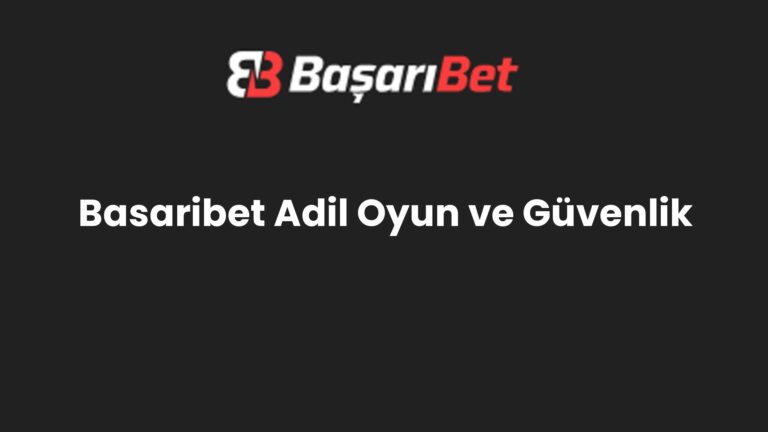 Basaribet Adil Oyun ve Güvenlik