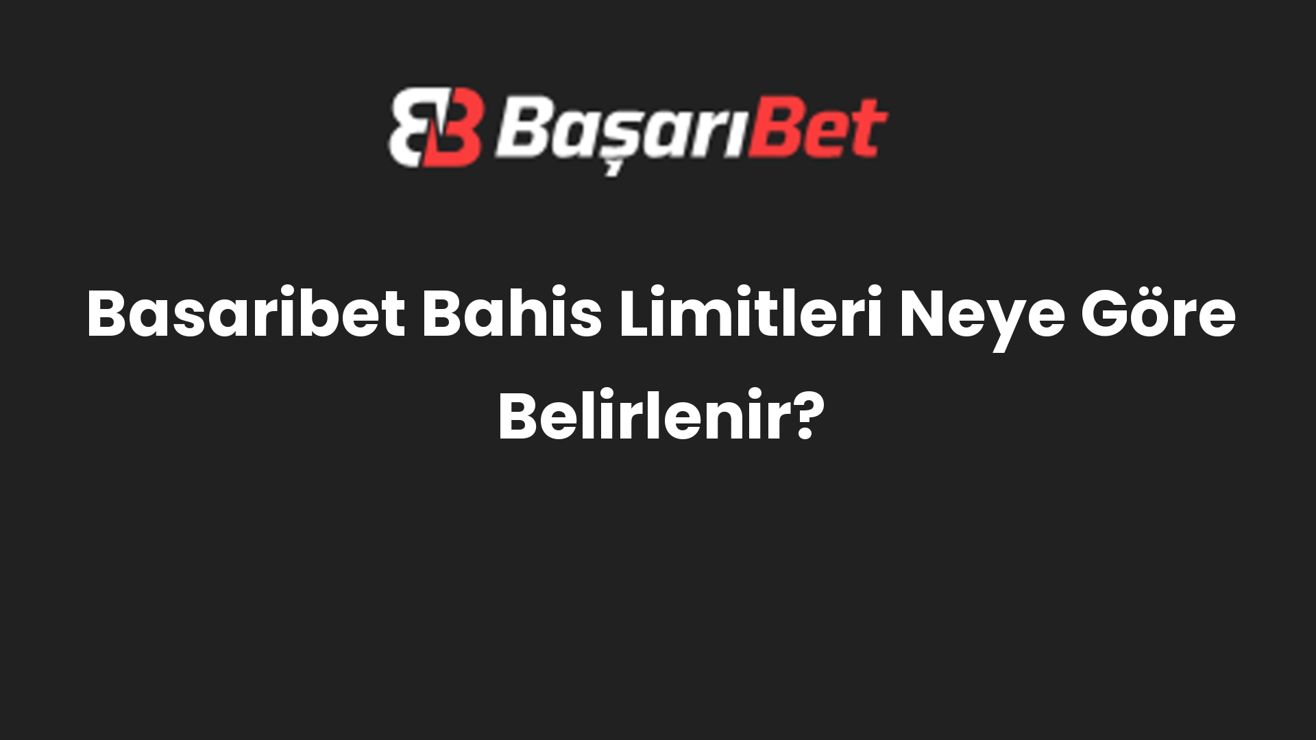 basaribet bahis limitleri neye gore belirlenir 576