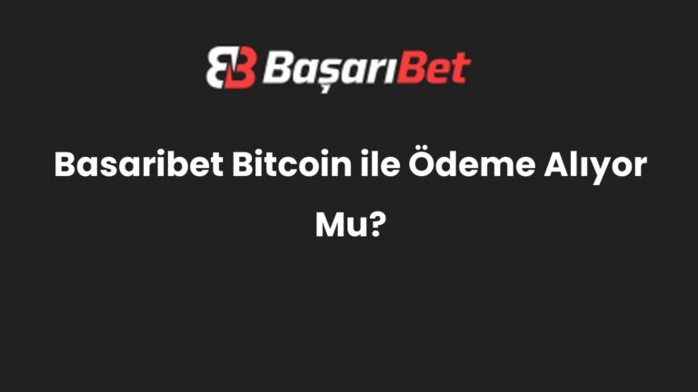 Basaribet Bitcoin ile Ödeme Alıyor Mu?