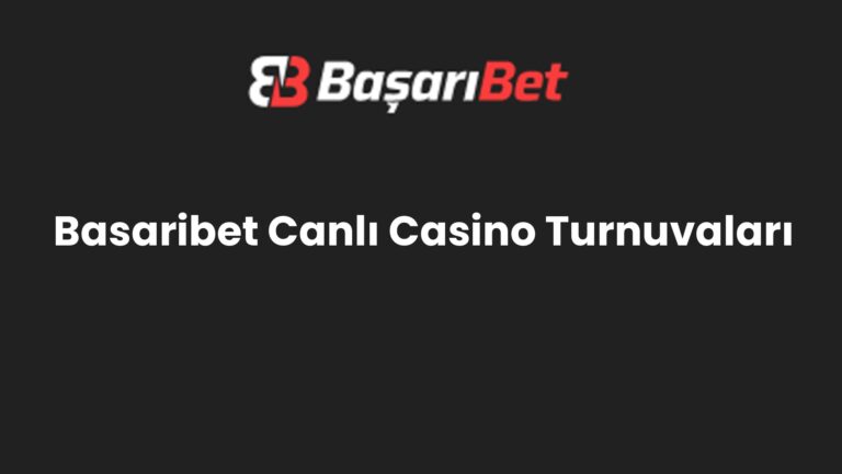 Basaribet Canlı Casino Turnuvaları