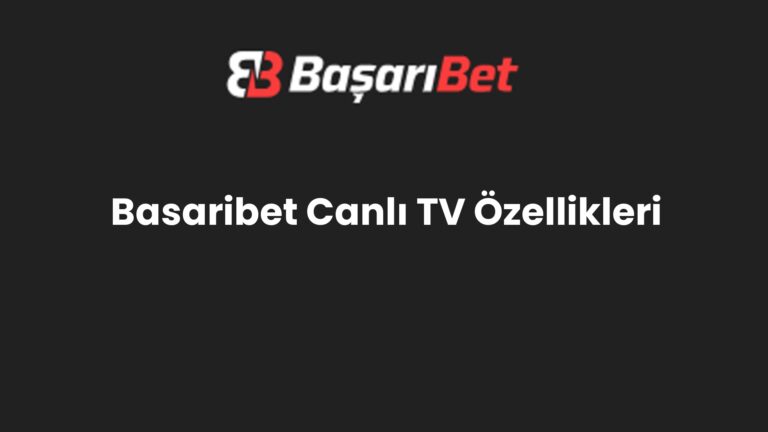 Basaribet Canlı TV Özellikleri
