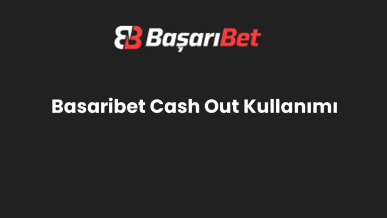 Basaribet Cash Out Kullanımı