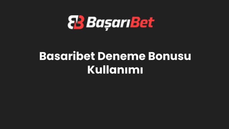 Basaribet Deneme Bonusu Kullanımı