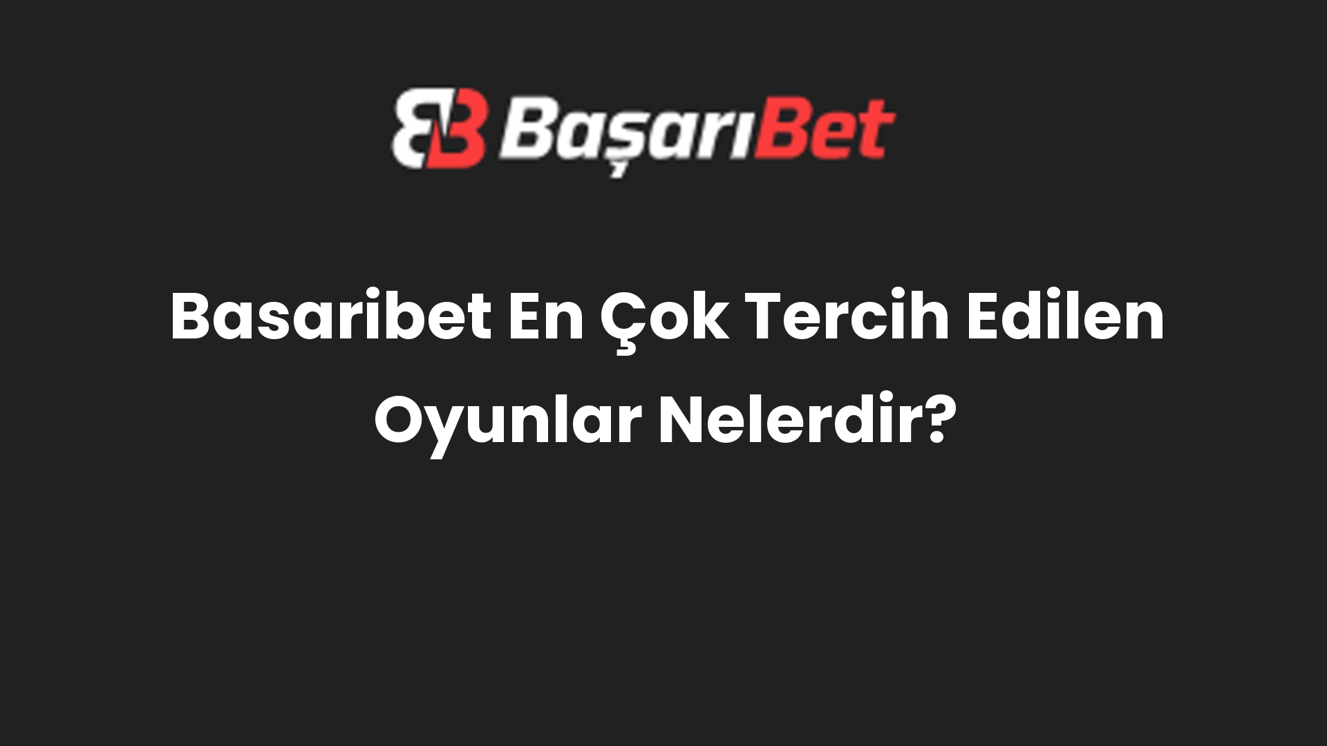 basaribet en cok tercih edilen oyunlar nelerdir 533