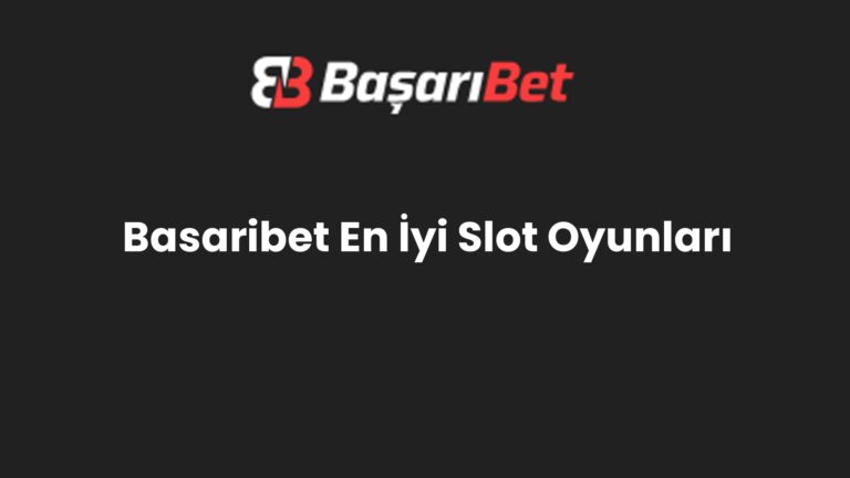 Basaribet En İyi Slot Oyunları