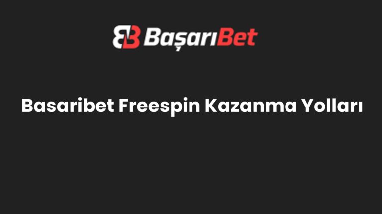 Basaribet Freespin Kazanma Yolları