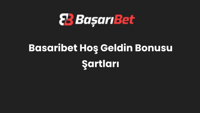 Basaribet Hoş Geldin Bonusu Şartları