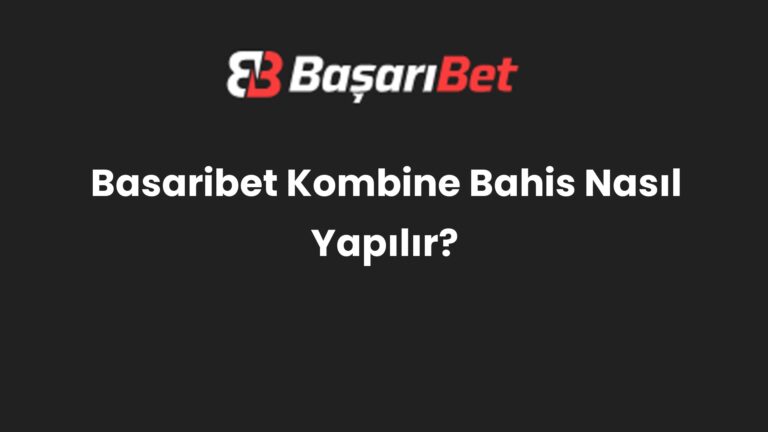 Basaribet Kombine Bahis Nasıl Yapılır?