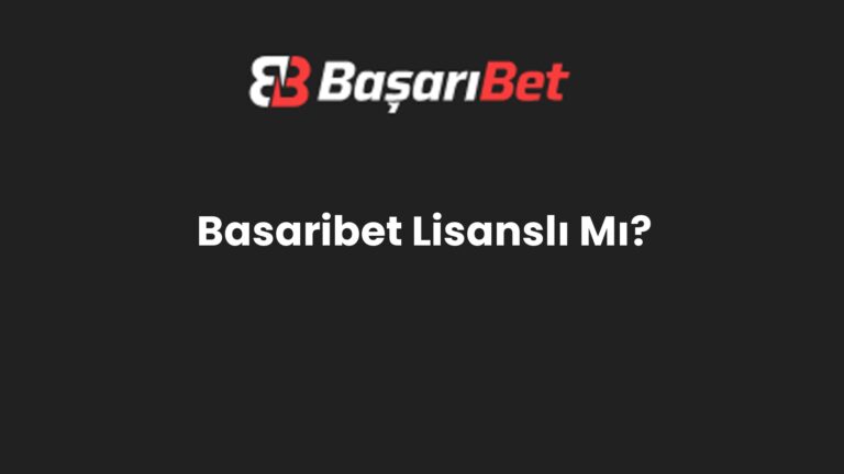 Basaribet Lisanslı Mı?