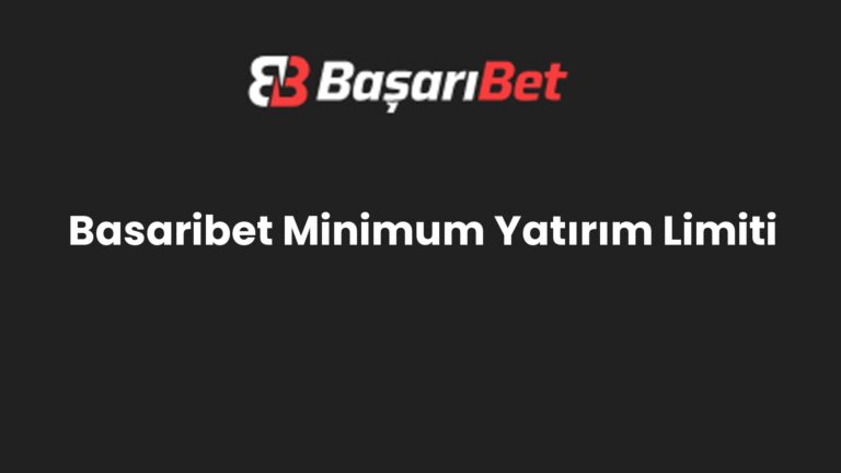 Basaribet Minimum Yatırım Limiti