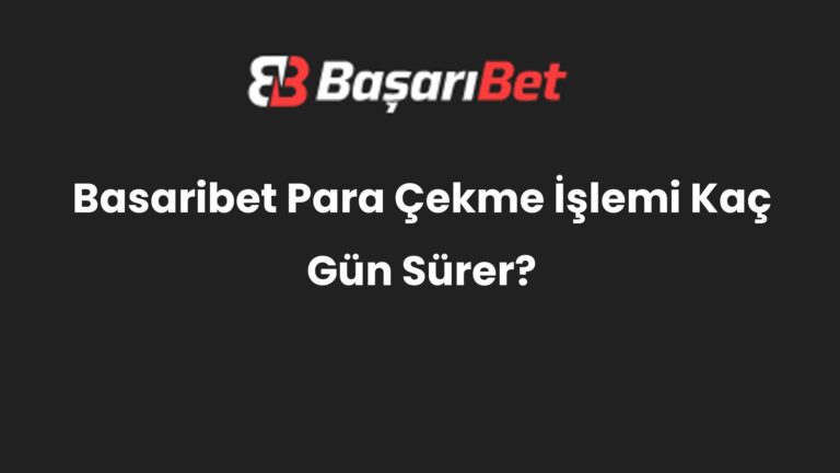 Basaribet Para Çekme İşlemi Kaç Gün Sürer?
