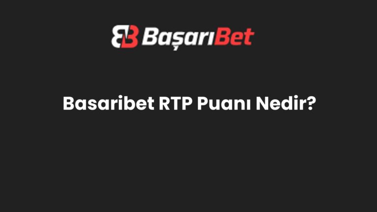 Basaribet RTP Puanı Nedir?