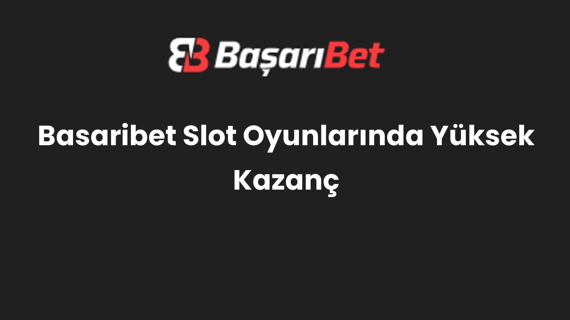 basaribet slot oyunlarinda yuksek kazanc 468