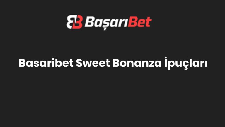 Basaribet Sweet Bonanza İpuçları