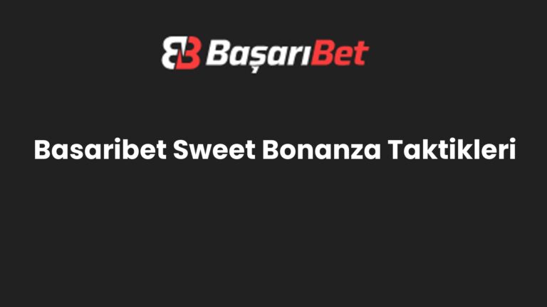 Basaribet Sweet Bonanza Taktikleri