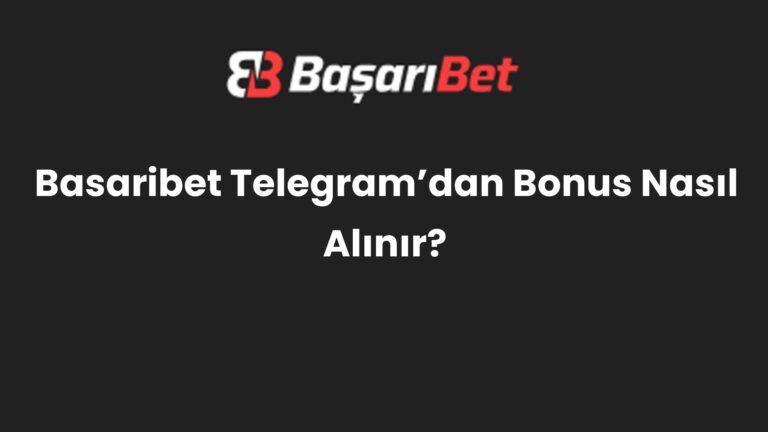 Basaribet Telegram’dan Bonus Nasıl Alınır?