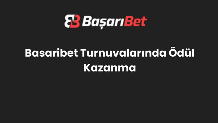 Basaribet Turnuvalarında Ödül Kazanma