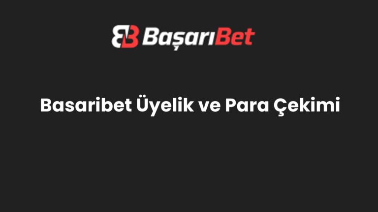 Basaribet Üyelik ve Para Çekimi