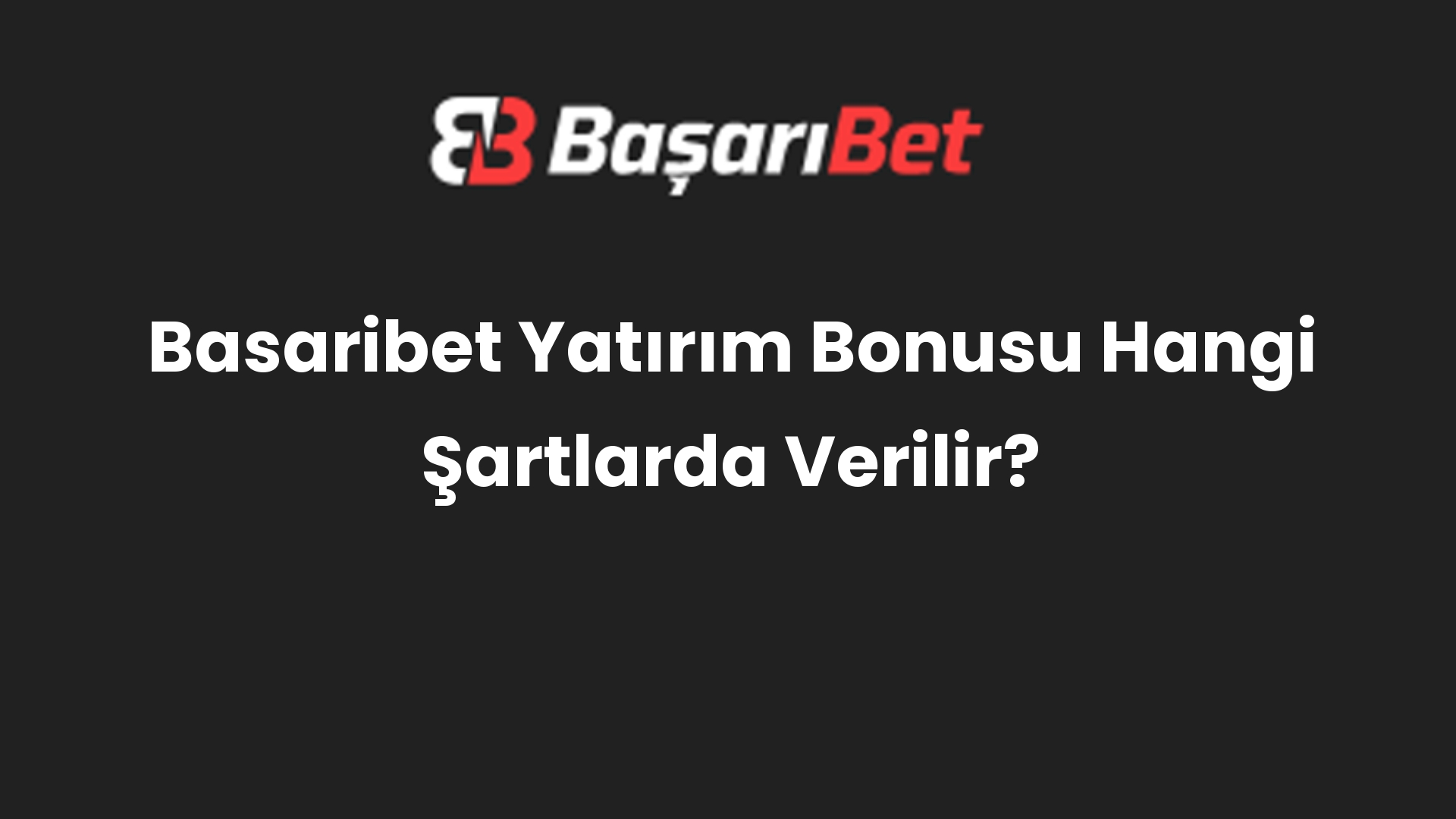 basaribet yatirim bonusu hangi sartlarda verilir 554