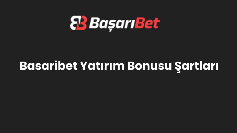 Basaribet Yatırım Bonusu Şartları