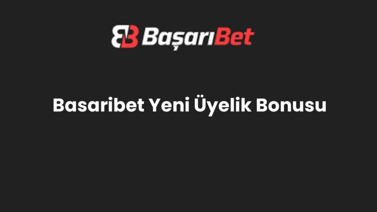 Basaribet Yeni Üyelik Bonusu