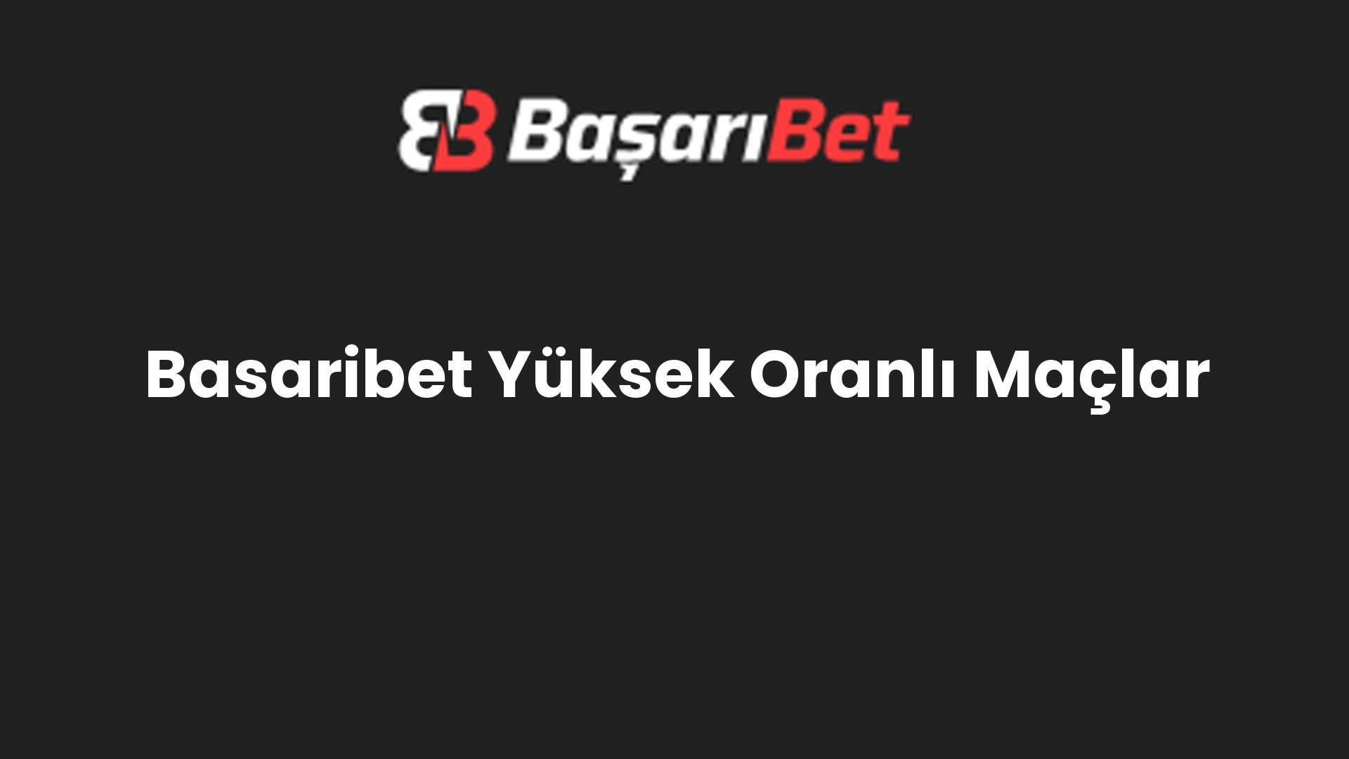 basaribet yuksek oranli maclar 394