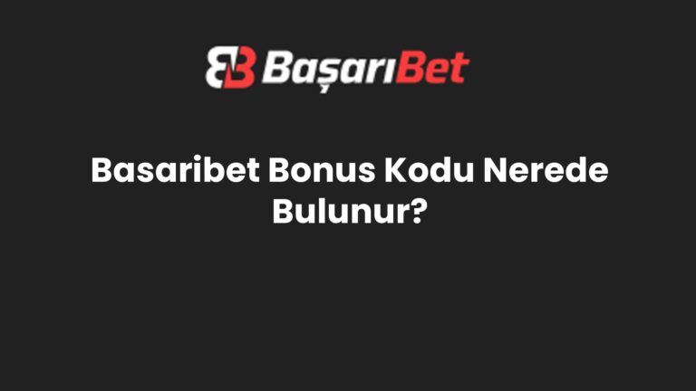 Basaribet Bonus Kodu Nerede Bulunur?