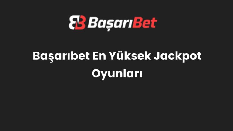 Başarıbet En Yüksek Jackpot Oyunları