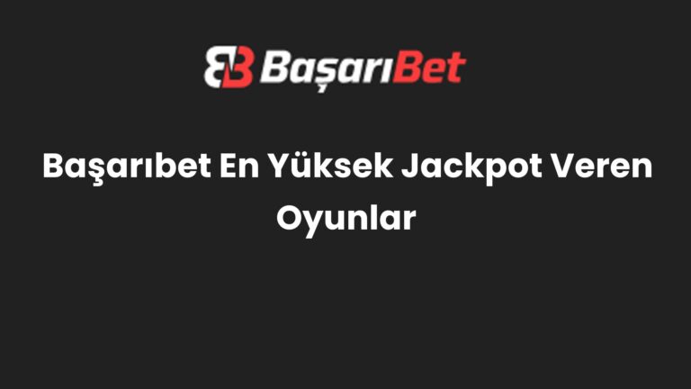 Başarıbet En Yüksek Jackpot Veren Oyunlar