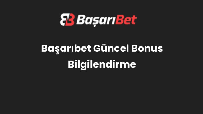 Başarıbet Güncel Bonus Bilgilendirme