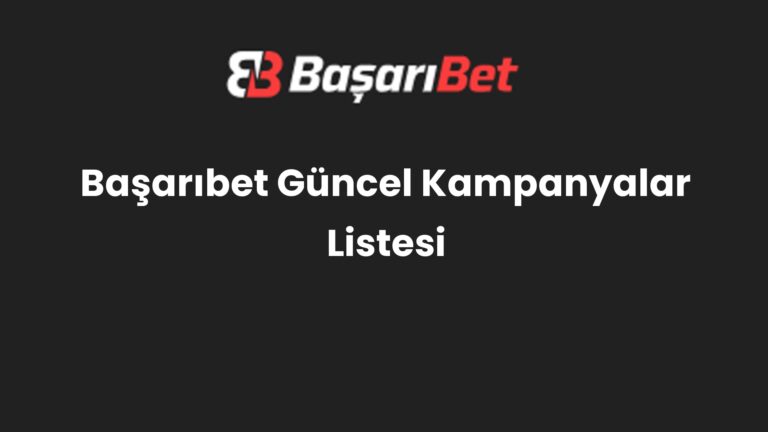 Başarıbet Güncel Kampanyalar Listesi