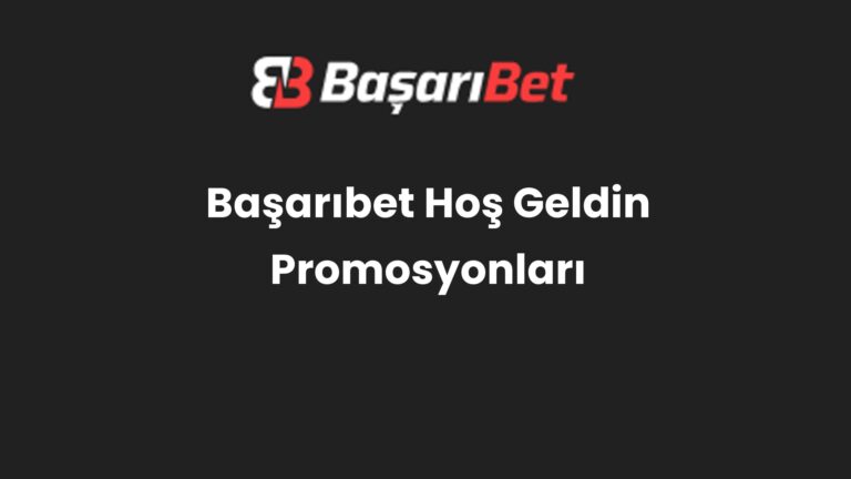Başarıbet Hoş Geldin Promosyonları