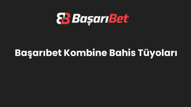 Başarıbet Kombine Bahis Tüyoları