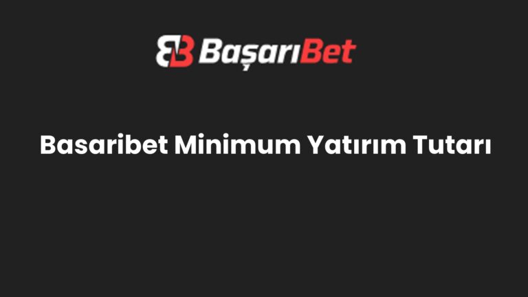 Basaribet Minimum Yatırım Tutarı