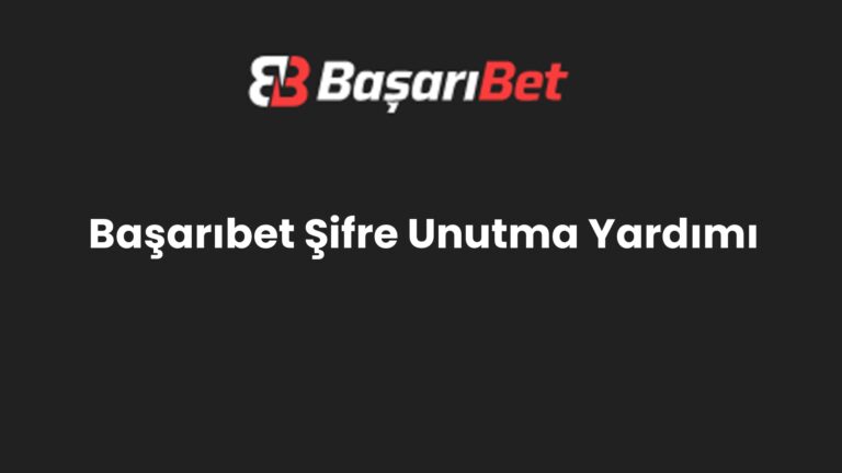 Başarıbet Şifre Unutma Yardımı
