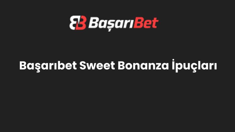 Başarıbet Sweet Bonanza İpuçları