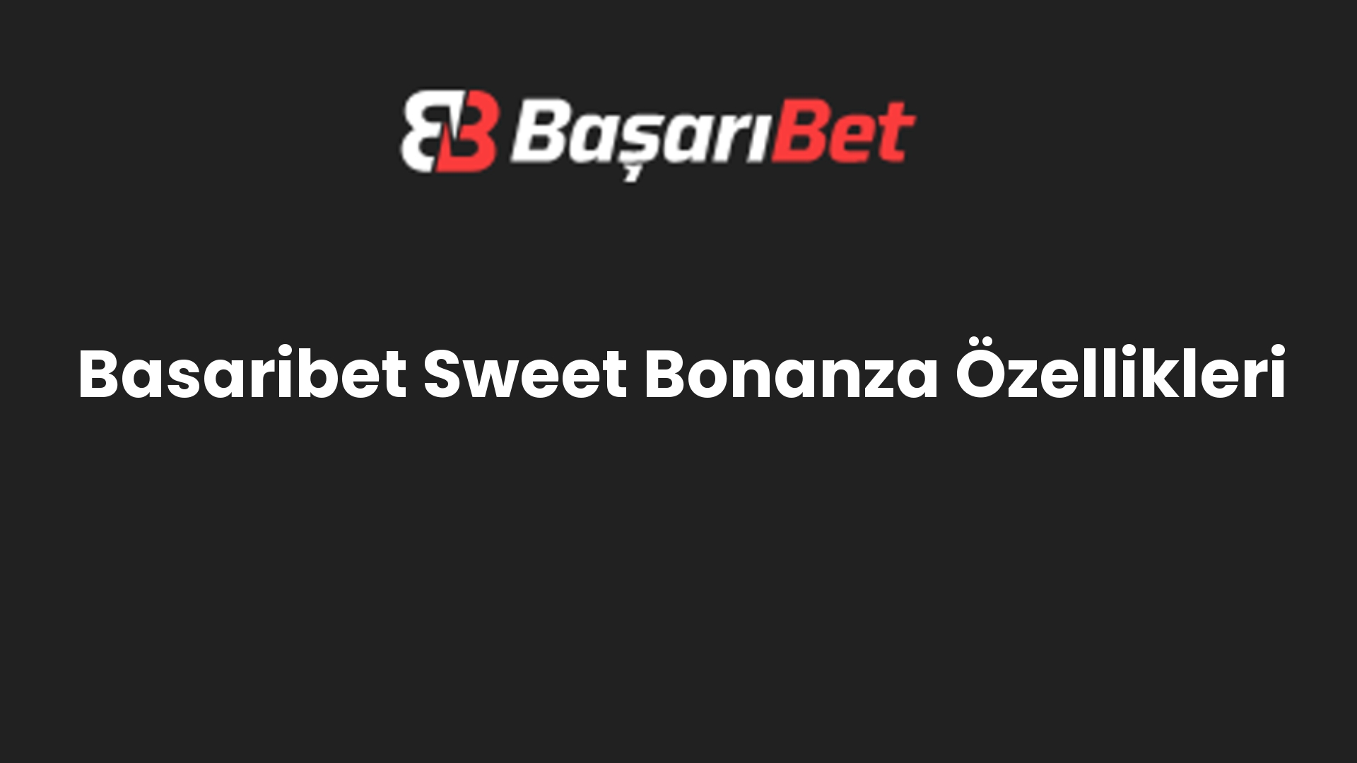 basaribet sweet bonanza ozellikleri 1010