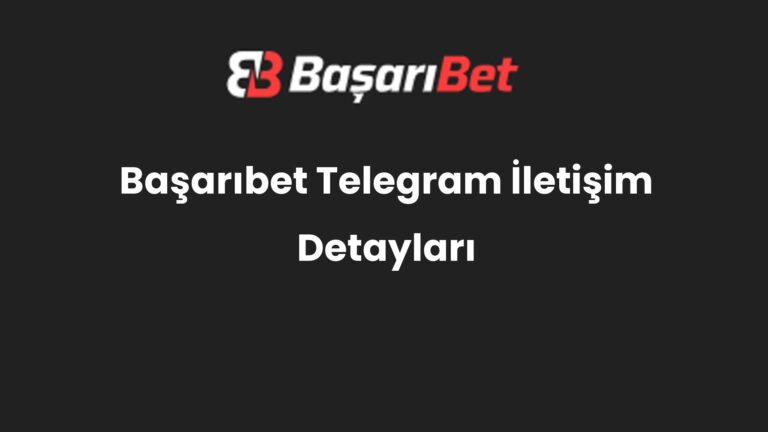Başarıbet Telegram İletişim Detayları