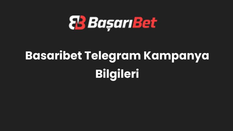 Basaribet Telegram Kampanya Bilgileri